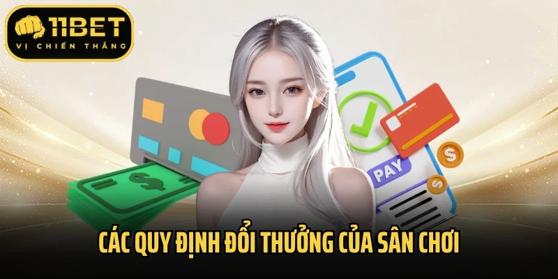 Các quy định đổi thưởng của sân chơi