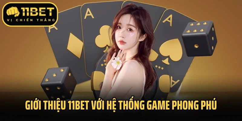 Giới thiệu 11Bet với hệ thống game phong phú