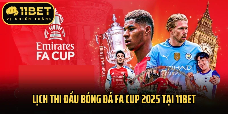 Lịch thi đấu bóng đá FA Cup