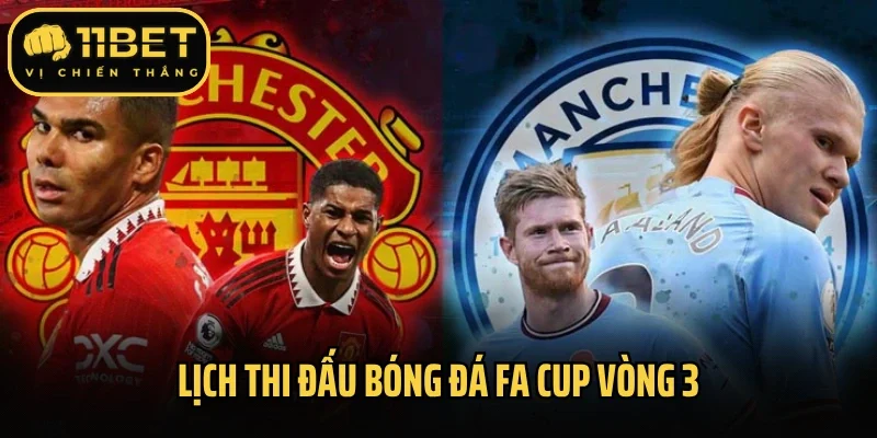 Lịch thi đấu bóng đá FA Cup vòng 3